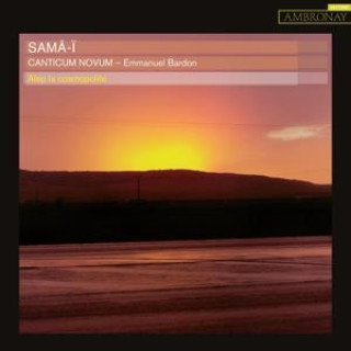 Audio Sama-I-Aleppo,die Kosmopolitin Canticum Novum & Emmanuel Bardon