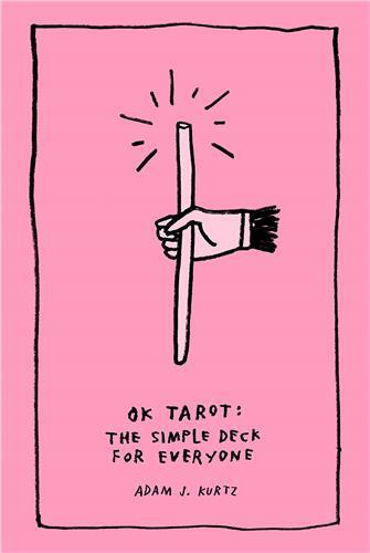 Materiale tipărite OK Tarot: The Simple Deck for Everyone Adam J. Kurtz
