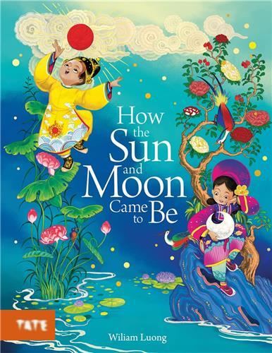 Buch How the Sun and Moon Came to Be LUONG WILLIAM