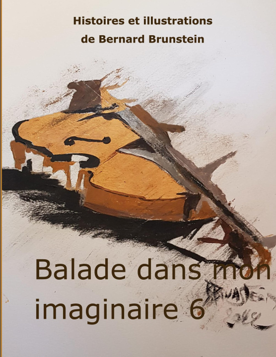 Knjiga Balade dans mon imaginaire 6 Brunstein berna