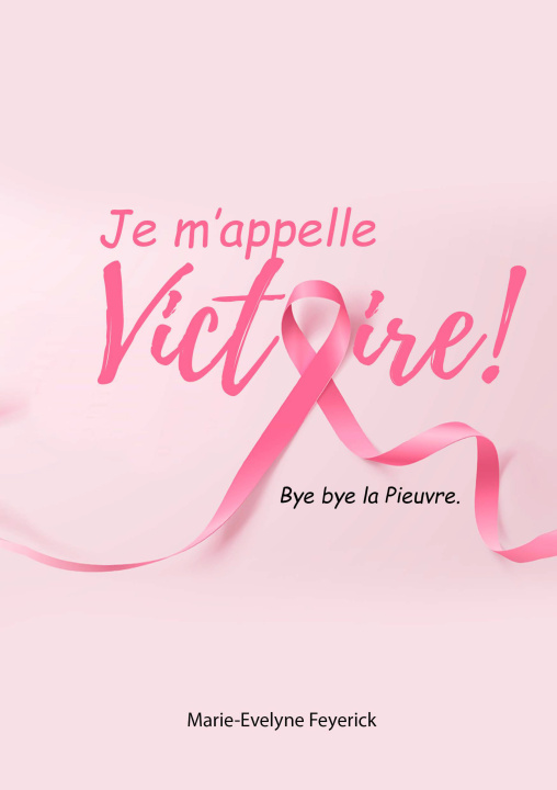 Book Je m'appelle Victoire ! Feyerick