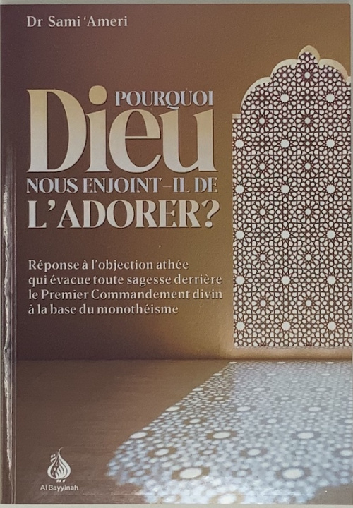 Carte POURQUOI DIEU NOUS ENJOINT-IL DE L'ADORER? SAMI AMERI