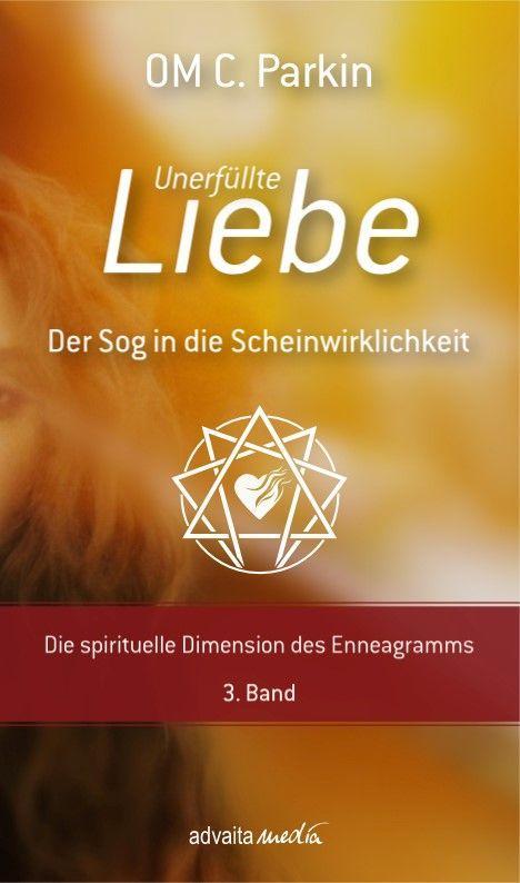 Kniha Unerfüllte Liebe - Der Sog in die Scheinwirklichkeit OM C. Parkin