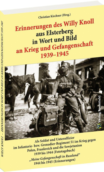 Kniha Erinnerungen des Willy Knoll aus Elsterberg in Wort und Bild an Krieg und Gefangenschaft 1939-1945 Christian Kirchner