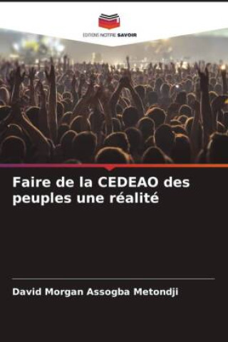 Βιβλίο Faire de la CEDEAO des peuples une réalité David Morgan Assogba Metondji
