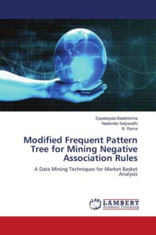 Knjiga Modified Frequent Pattern Tree for Mining Negative Association Rules Eppakayala Balakrishna