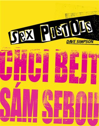 Könyv Sex Pistols Chci bejt sám sebou Dave Simpson