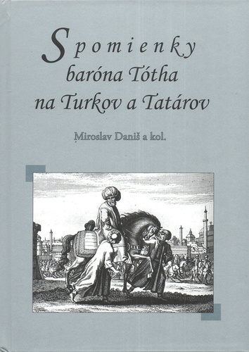 Книга Spomienky baróna Tótha na Turkov a Tatárov Miroslav Daniš