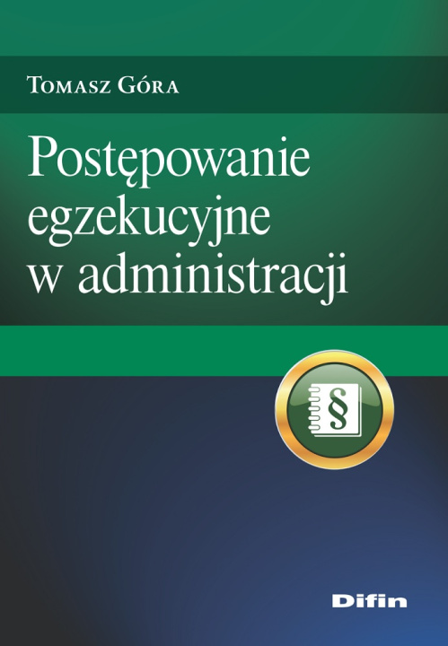 Kniha Postępowanie egzekucyjne w administracji Tomasz Góra