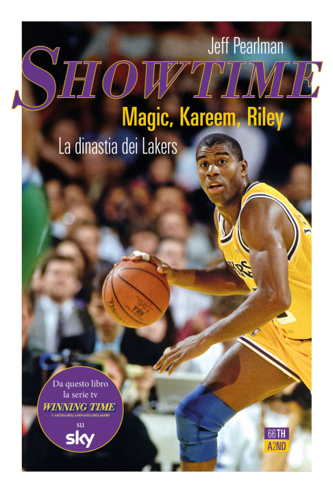 Carte Showtime. Magic, Kareem, Riley. La dinastia dei Lakers Jeff Pearlman