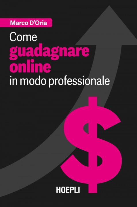 Carte Come guadagnare online in modo professionale Marco D'Oria