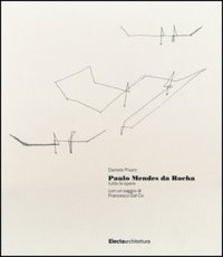 Kniha Paulo Mendes da Rocha. Tutte le opere Daniele Pisani