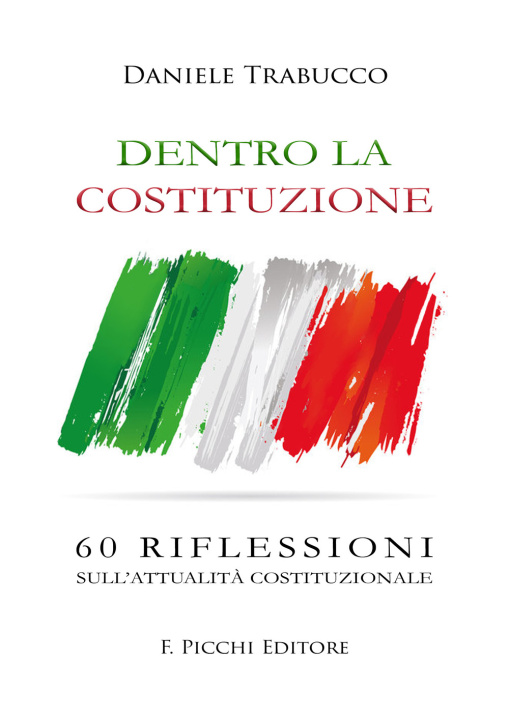 Knjiga Dentro la Costituzione. 60 riflessioni sull'attualità costituzionale Daniele Trabucco