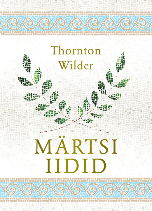Knjiga Märtsi iidid Thornton Wilder