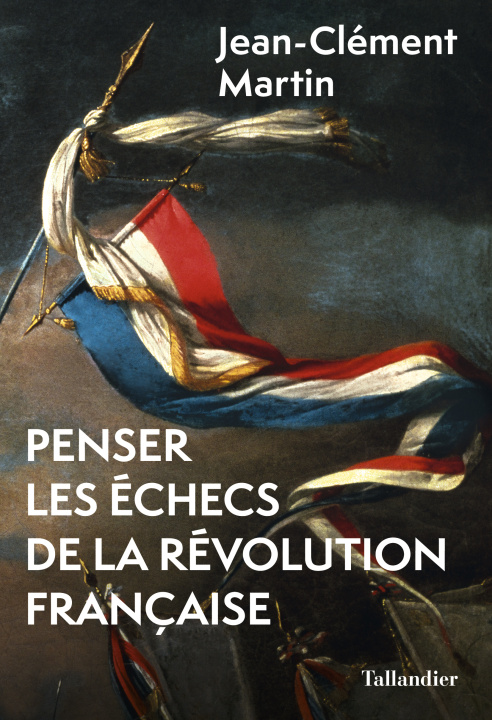 Kniha Penser les échecs de la Révolution française Martin