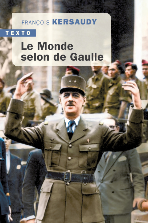 Kniha Le Monde selon De Gaulle Kersaudy