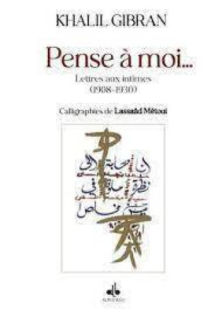 Buch PENSE A MOI  LETTRES AUX INTIMES (1908-1920) KHALIL GIBRAN GIBRAN