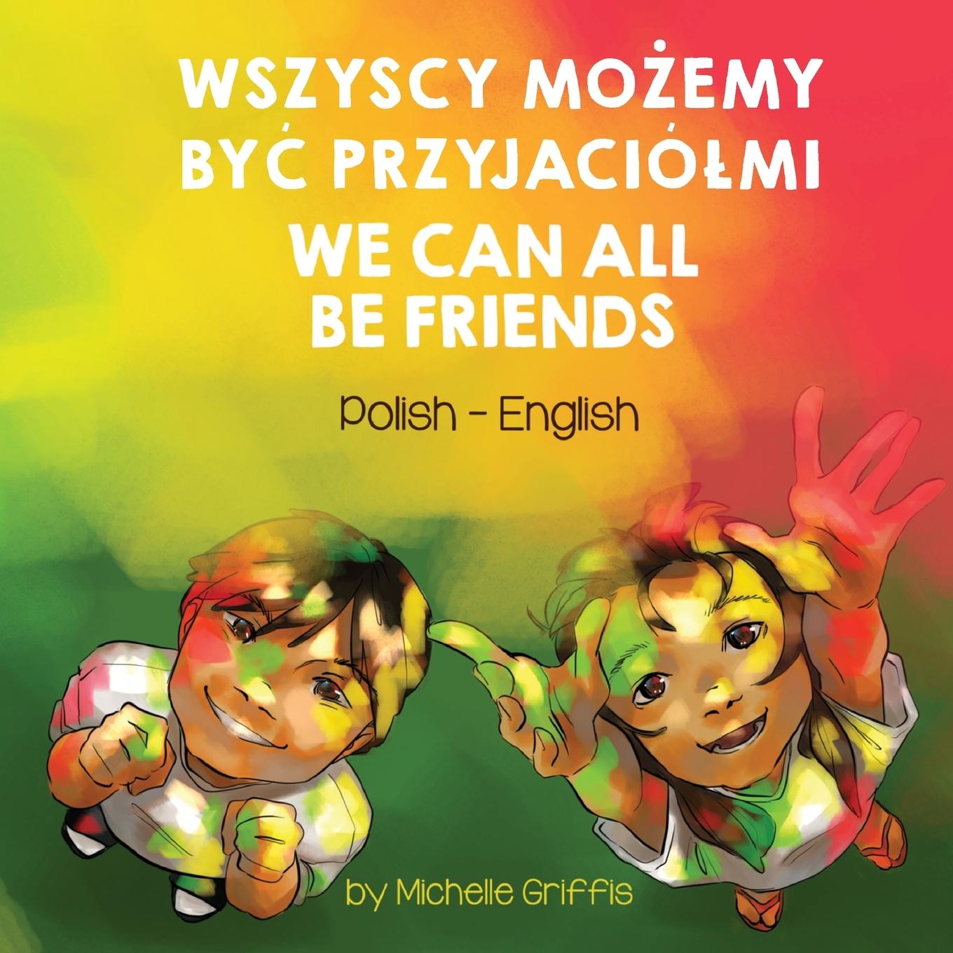 Kniha We Can All Be Friends (Polish-English) 