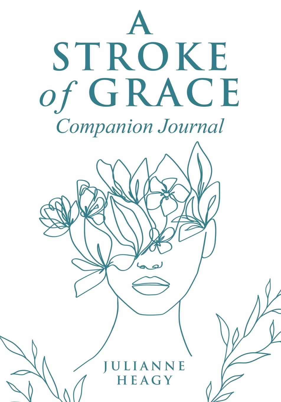 Buch A Stroke of Grace - Companion Journal Julianne Heagy