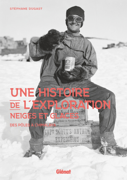 Knjiga Une histoire de l'exploration neiges et glaces Stéphane Dugast
