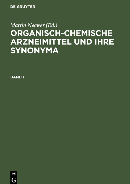 Könyv Organisch-chemische Arzneimittel und ihre Synonyma, Band 1, Organisch-chemische Arzneimittel und ihre Synonyma Band 1 