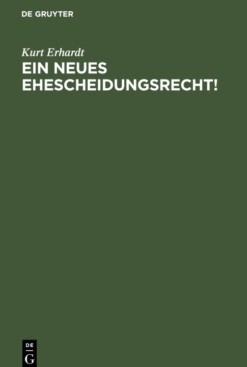 Knjiga Ein neues Ehescheidungsrecht! Kurt Erhardt