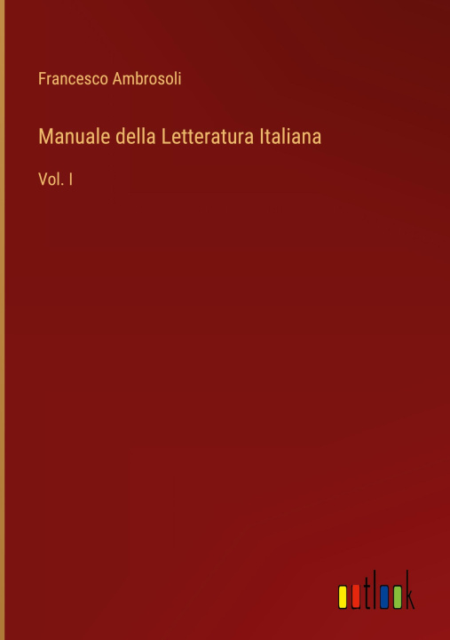 Könyv Manuale della Letteratura Italiana 