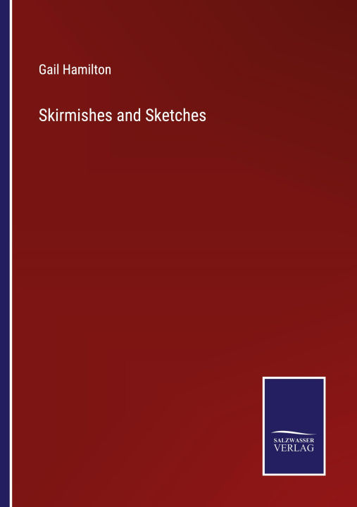 Βιβλίο Skirmishes and Sketches Gail Hamilton