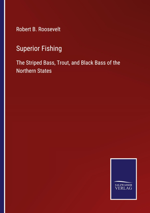 Knjiga Superior Fishing Robert B. Roosevelt