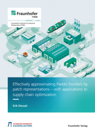 Boek Effectively approximating Pareto frontiers by patch representations - with applications to supply chain optimization. Erik Diessel
