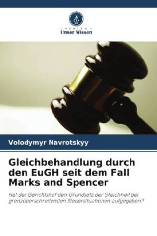 Book Gleichbehandlung durch den EuGH seit dem Fall Marks and Spencer Volodymyr Navrotskyy