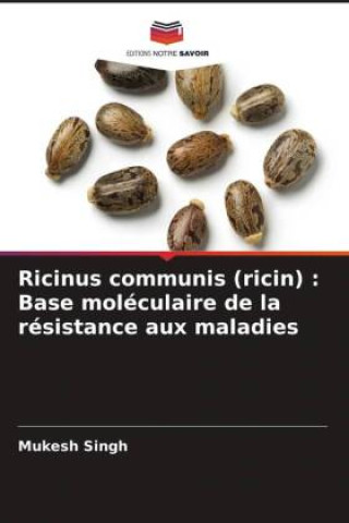 Book Ricinus communis (ricin) : Base moléculaire de la résistance aux maladies 