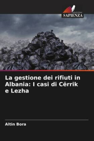 Buch La gestione dei rifiuti in Albania: I casi di Cërrik e Lezha Altin Bora