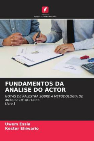 Livro FUNDAMENTOS DA ANÁLISE DO ACTOR Kester Ehiwario