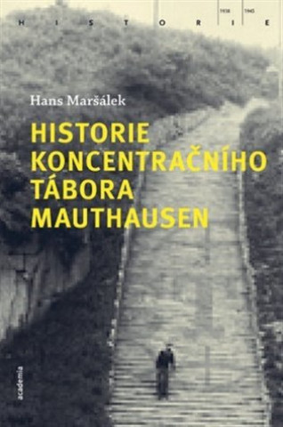 Knjiga Historie koncentračního tábora Mauthausen Hans Maršálek