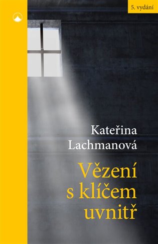 Книга Vězení s klíčem uvnitř Kateřina Lachmanová