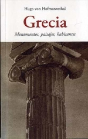 Kniha Grecia - Monumentos, paisajes, habitantes HUGO VON HOFMANNSTHAL