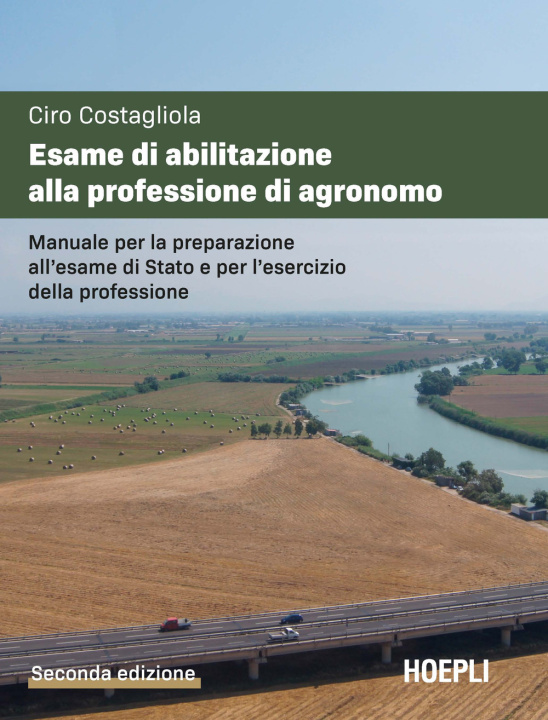 Könyv Esame di abilitazione alla professione di agronomo. Manuale per la preparazione all'esame di Stato e per l'esercizio della professione Ciro Costagliola