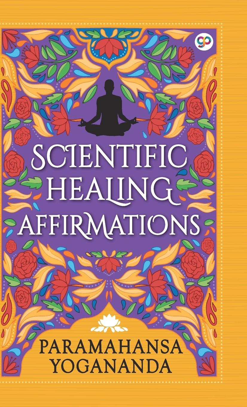 Knjiga Scientific Healing Affirmations (Hardcover Library Edition) Paramahansa Yogananda
