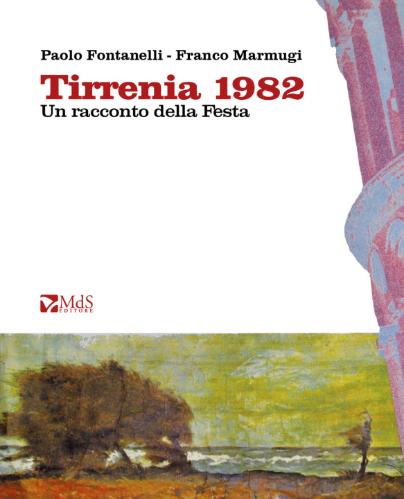 Kniha Tirrenia 1982. Un racconto della Festa Paolo Fontanelli