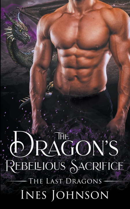 Βιβλίο The Dragon's Rebellious Sacrifice Ines Johnson
