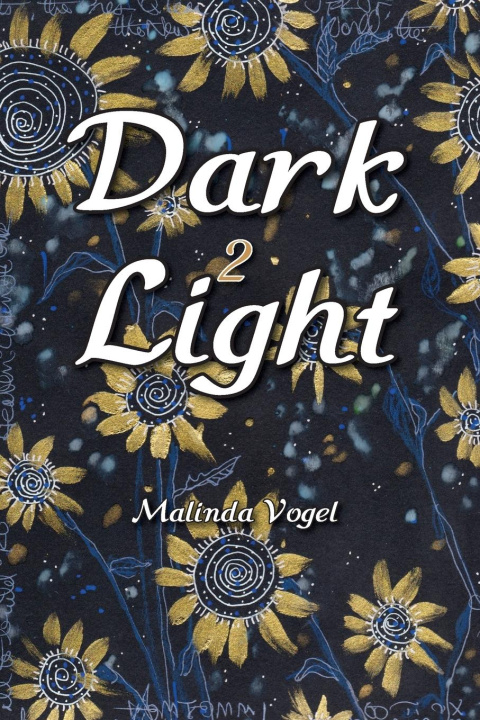 Knjiga Dark 2 Light Malinda Vogel