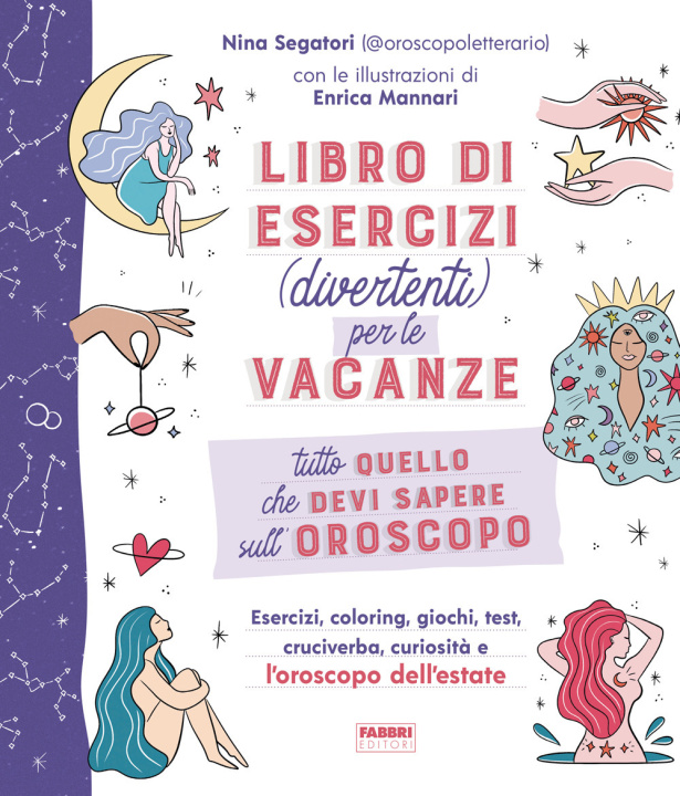 Book Tutto quello che devi sapere sull'oroscopo. Libro di esercizi (divertenti) per le vacanze Nina Segatori