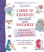 Könyv Tutto quello che devi sapere sull'oroscopo. Libro di esercizi (divertenti) per le vacanze Nina Segatori