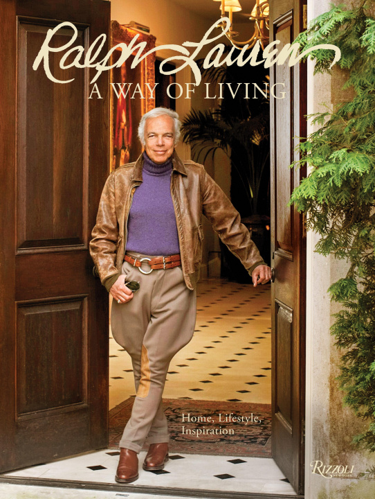 Kniha Ralph Lauren A Way of Living: Home, Design, Inspiration Ralph Lauren
