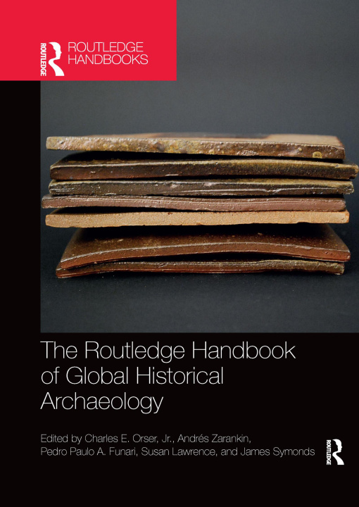 Carte Routledge Handbook of Global Historical Archaeology 