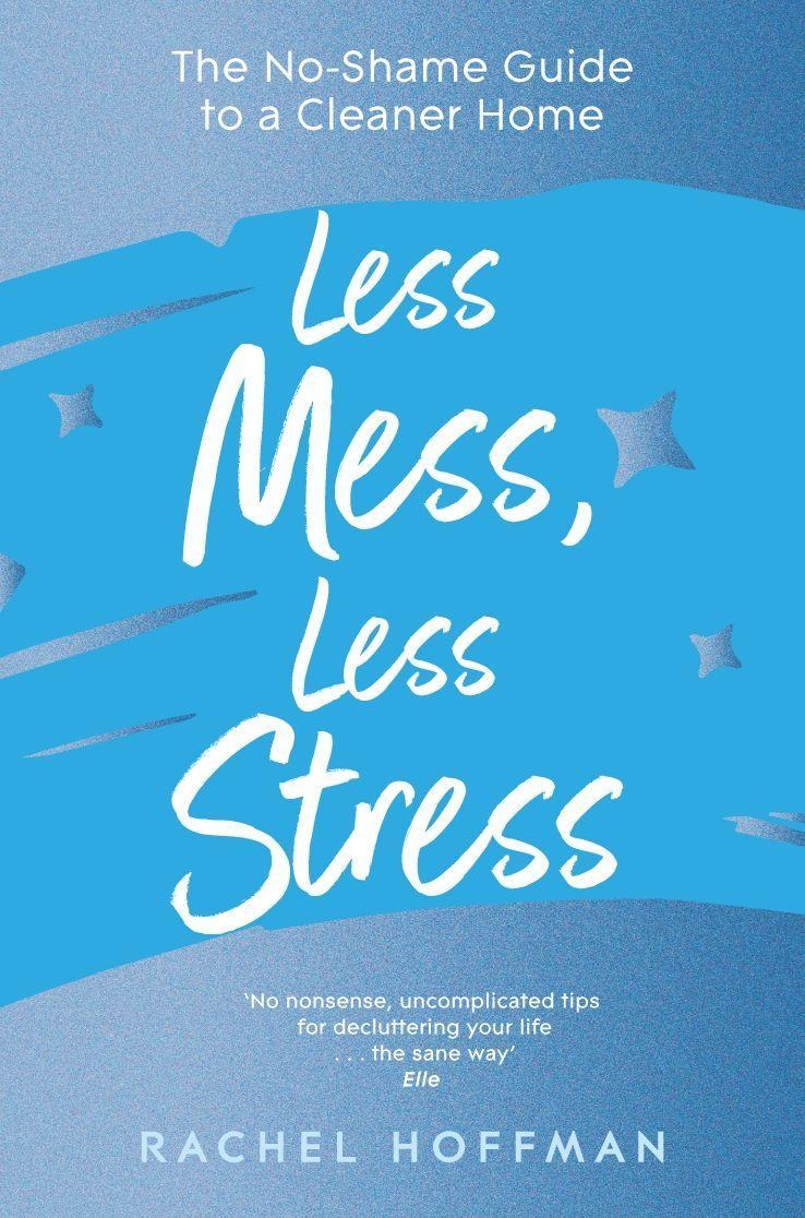 Kniha Less Mess, Less Stress Rachel Hoffman