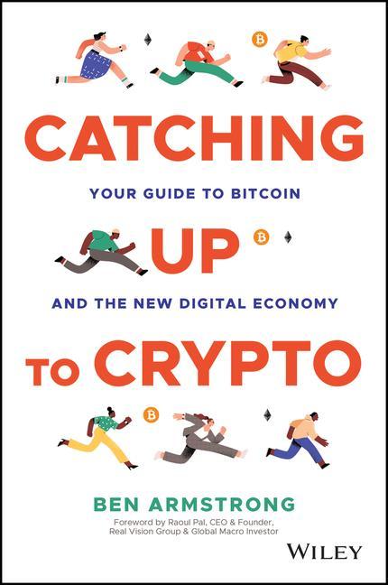 Книга Catching Up to Crypto: Your Guide to Bitcoin and t he New Digital Economy 