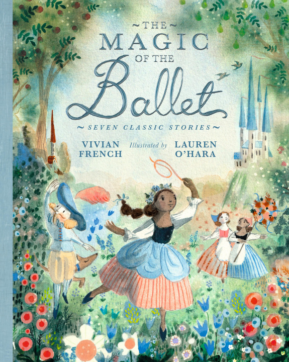 Knjiga Magic of the Ballet: Seven Classic Stories Lauren O'Hara