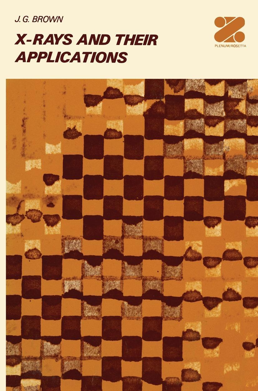 Knjiga X-Rays and Their Applications J G Brown